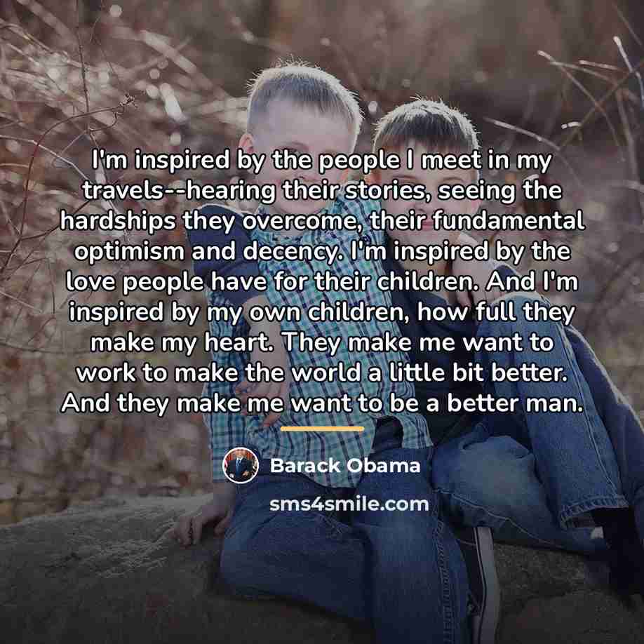 “I'm inspired by the people I meet in my travels--hearing…” quote by Barack Obama