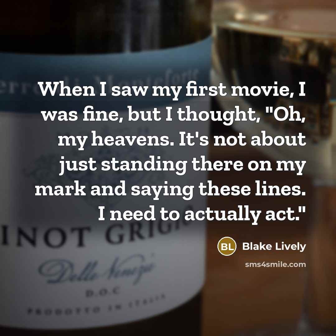 “When I saw my first movie, I was fine, but…” quote by Blake Lively