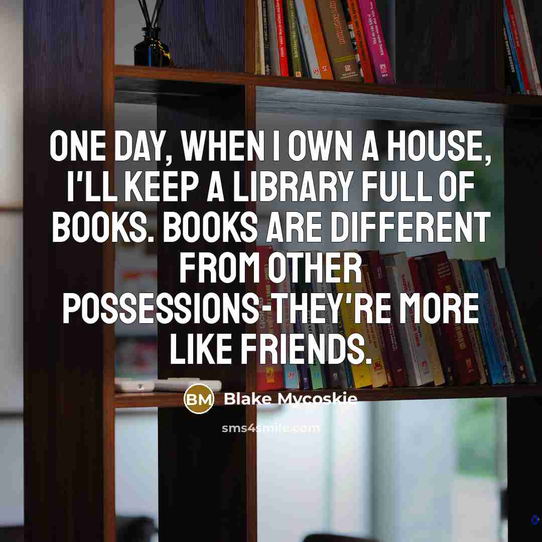 “One day, when I own a house, I'll keep a…” quote by Blake Mycoskie