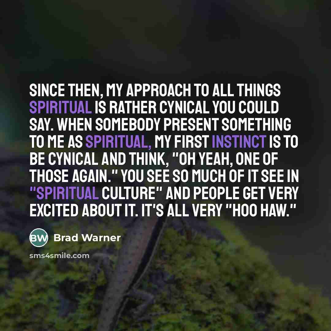 “Since then, my approach to all things spiritual is rather…” quote by Brad Warner