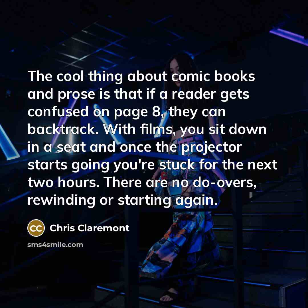 “The cool thing about comic books and prose is that…” quote by Chris Claremont
