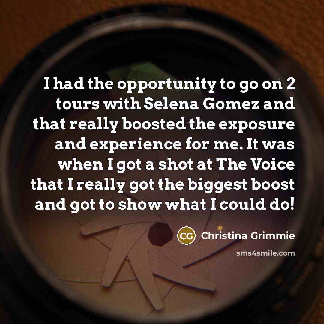 “I had the opportunity to go on 2 tours with…” quote by Christina Grimmie
