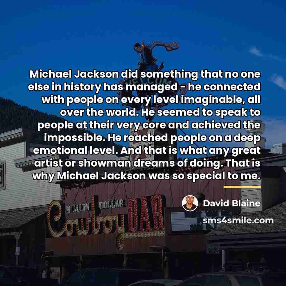 “Michael Jackson did something that no one else in history…” quote by David Blaine