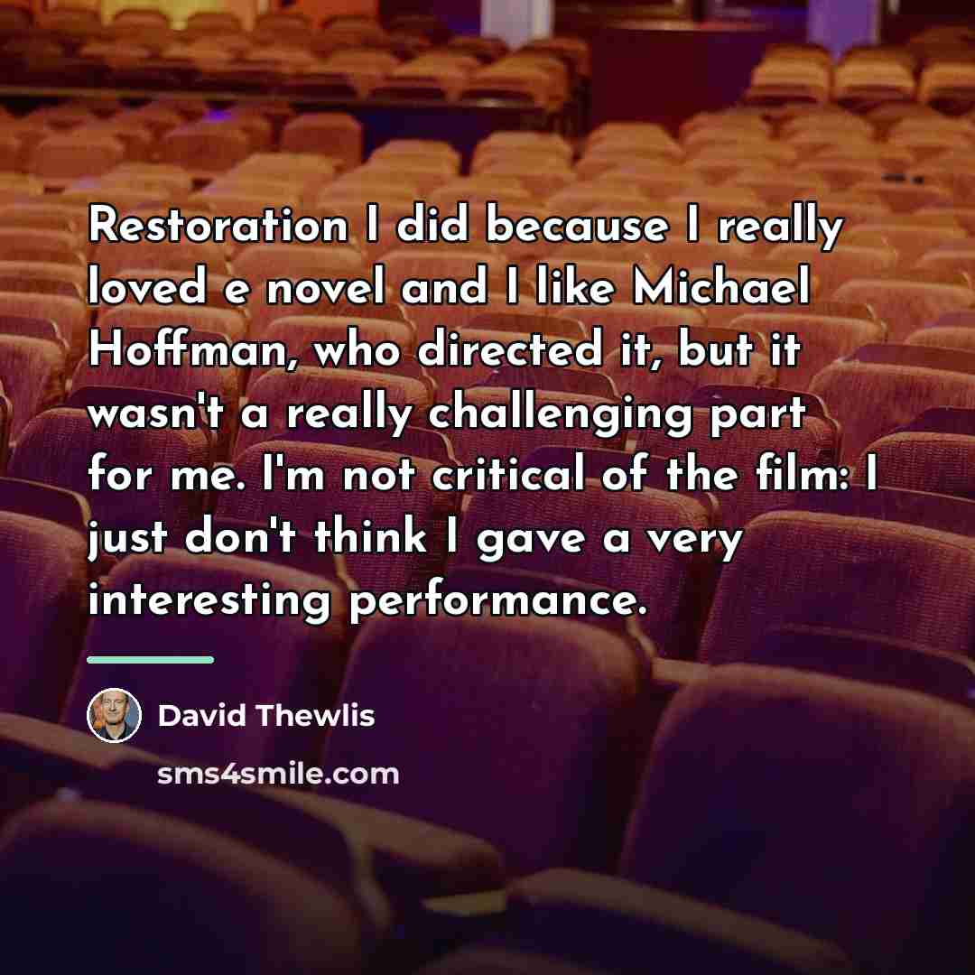 “Restoration I did because I really loved e novel and…” quote by David Thewlis