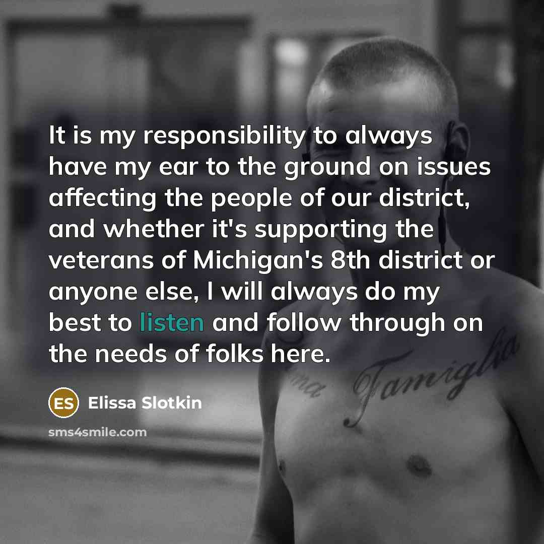 “It is my responsibility to always have my ear to…” quote by Elissa Slotkin
