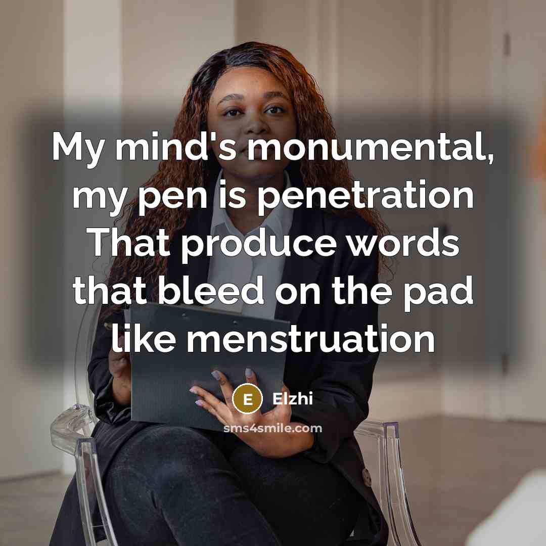 “My mind's monumental, my pen is penetration That produce words…” quote by Elzhi