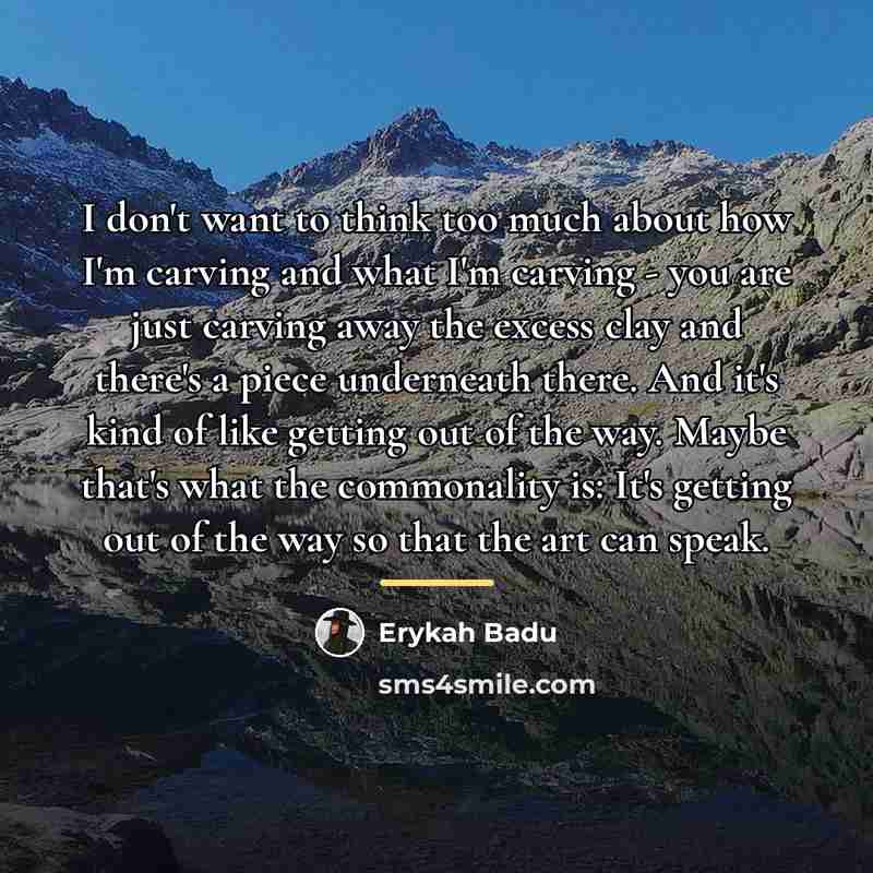 “I don't want to think too much about how I'm…” quote by Erykah Badu