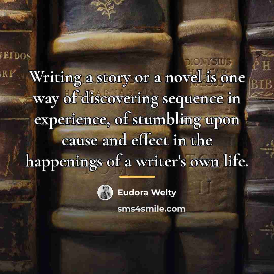 “Writing a story or a novel is one way of…” quote by Eudora Welty