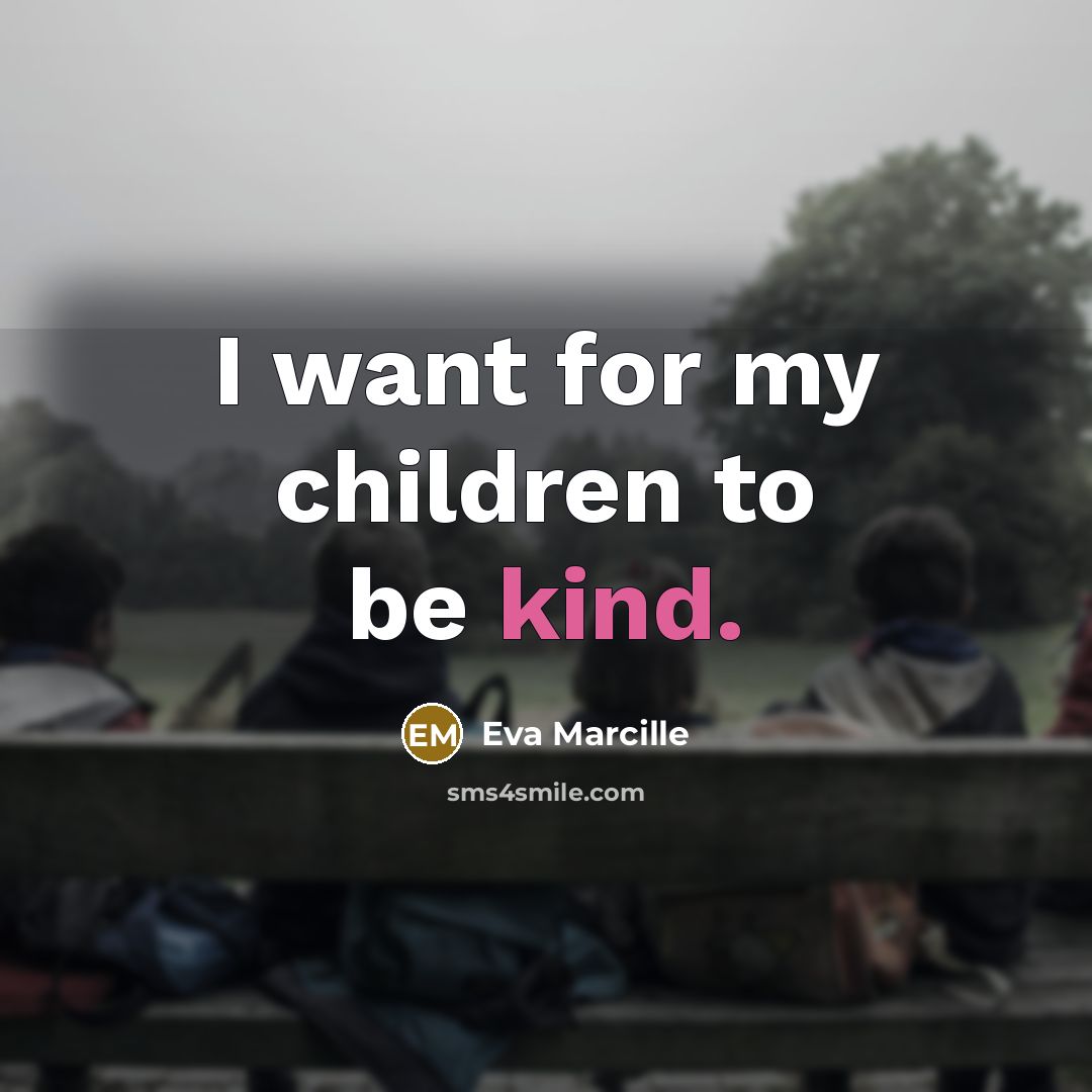 “I want for my children to be kind.…” quote by Eva Marcille