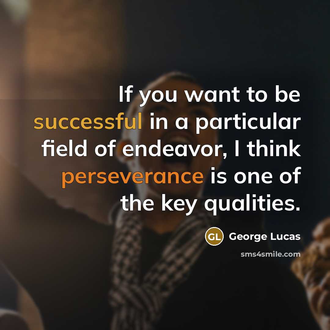“If you want to be successful in a particular field…” quote by George Lucas