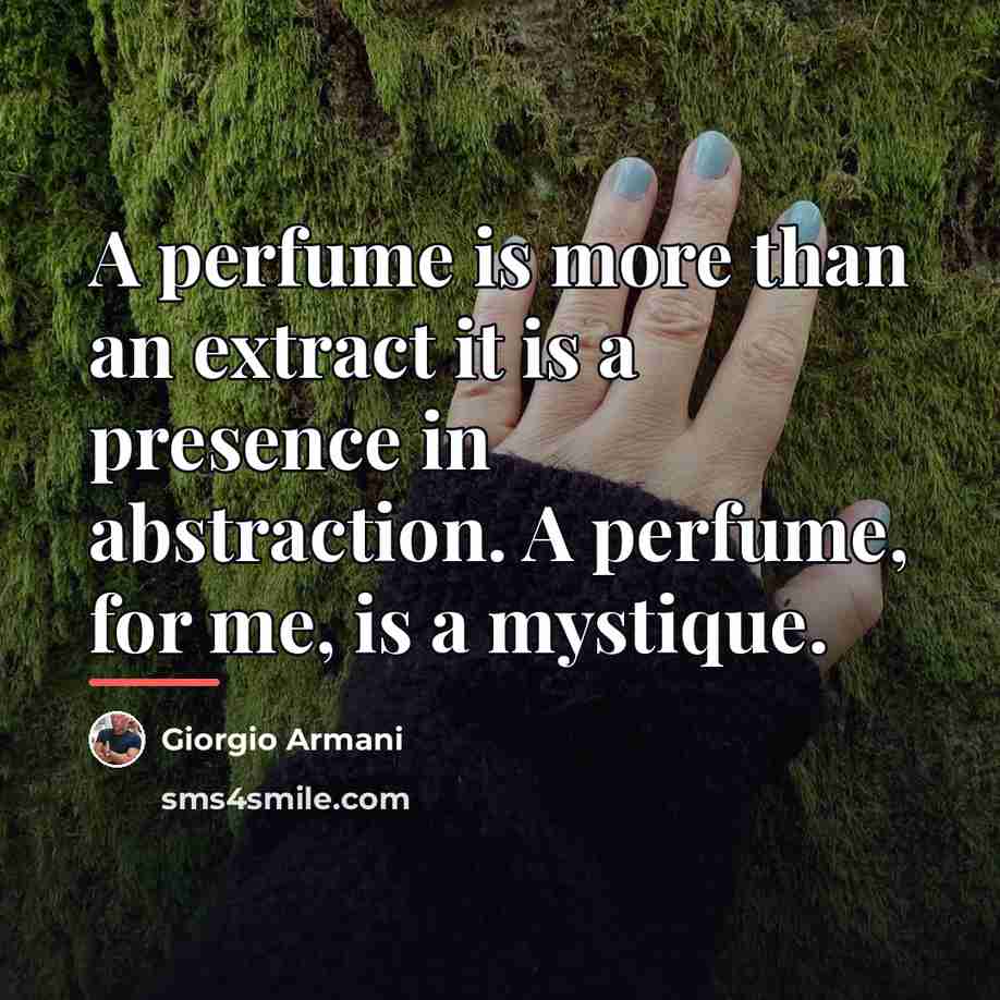 “A perfume is more than an extract it is a…” quote by Giorgio Armani