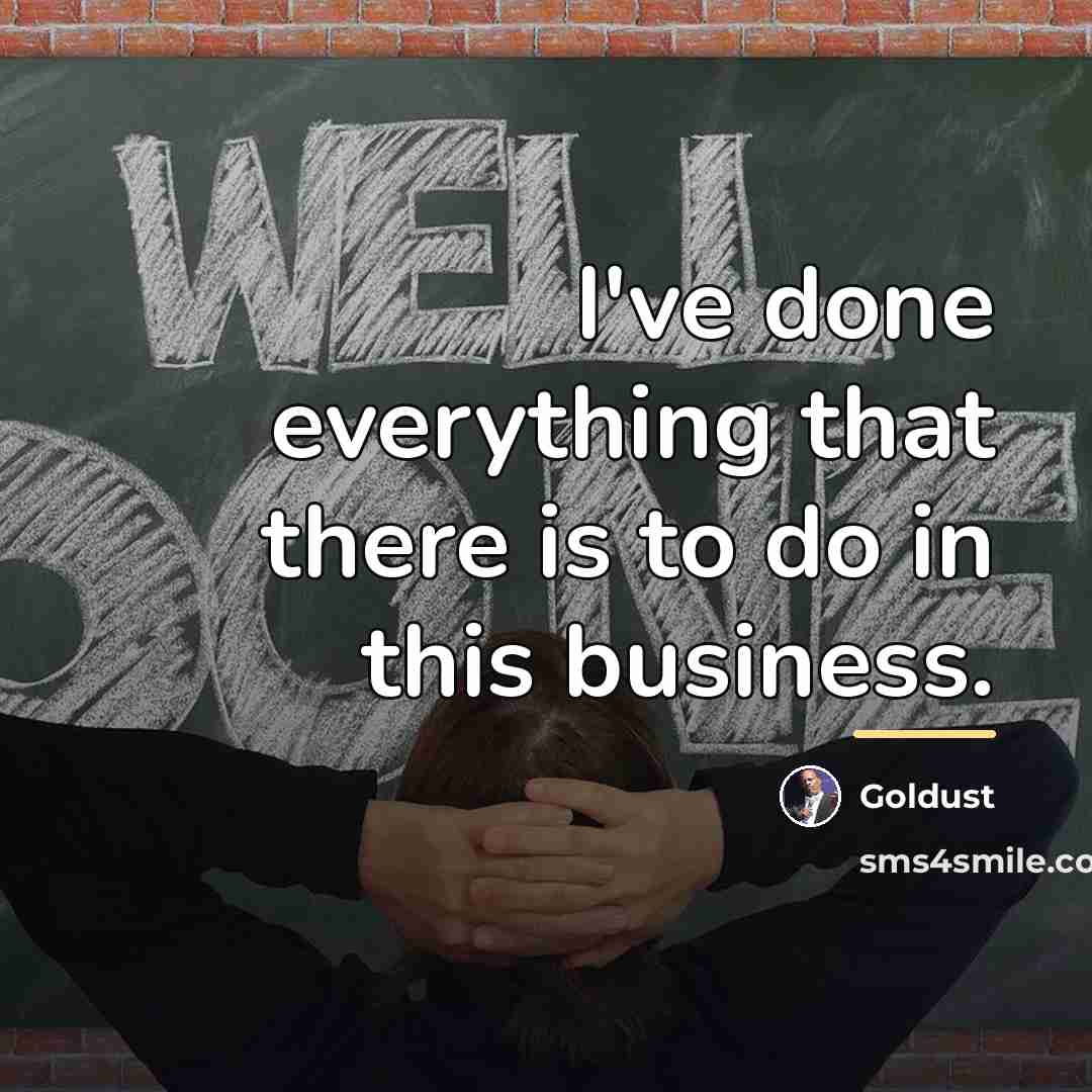 “I've done everything that there is to do in this…” quote by Goldust