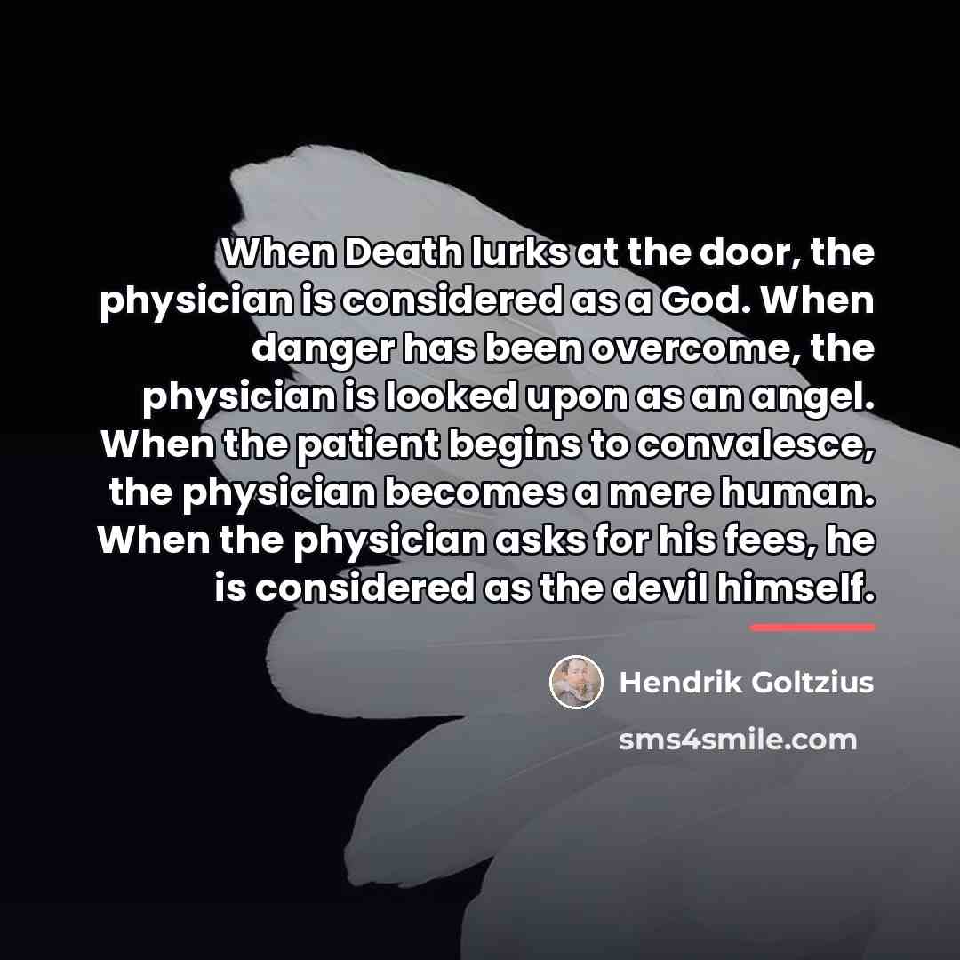 “When Death lurks at the door, the physician is considered…” quote by Hendrik Goltzius