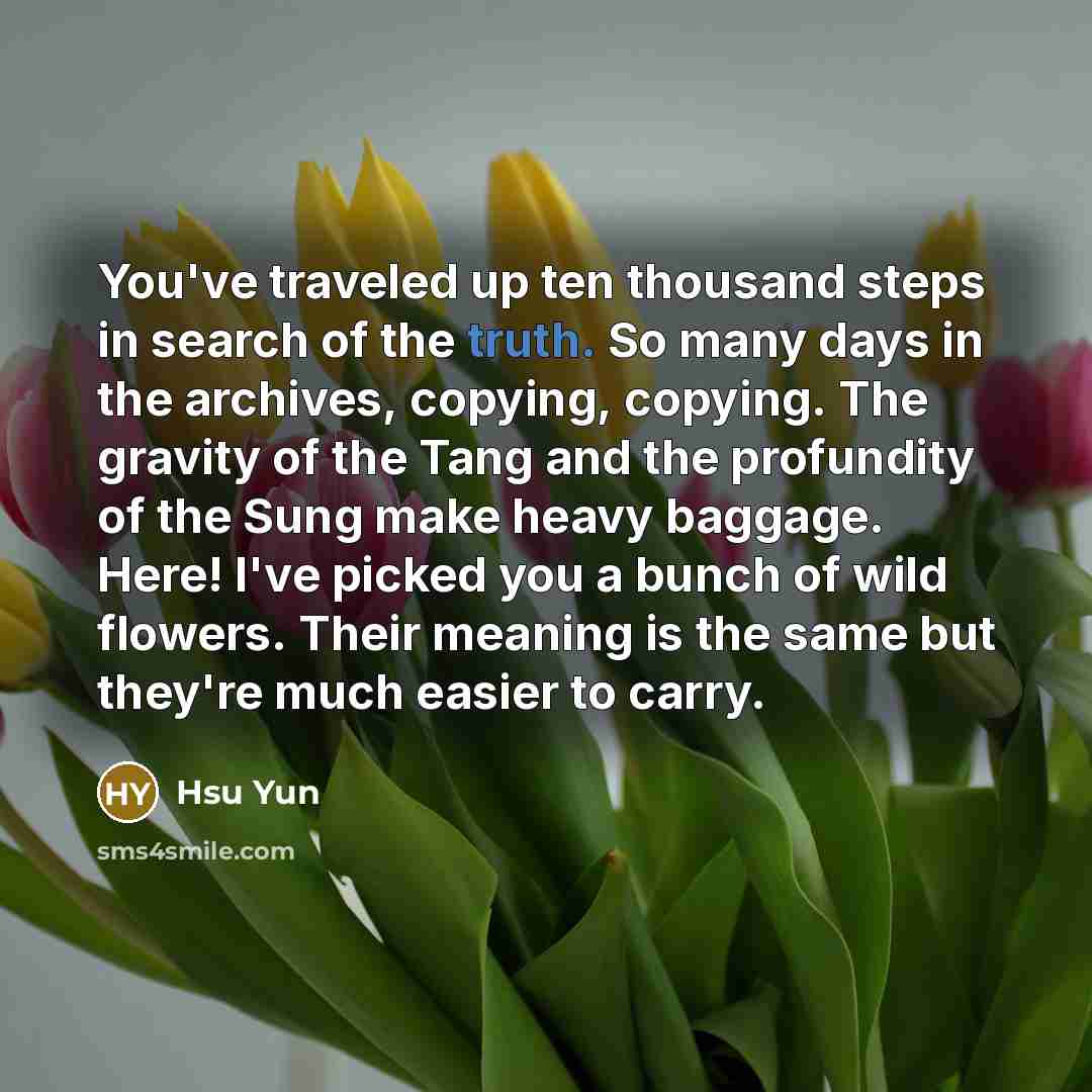 “You've traveled up ten thousand steps in search of the…” quote by Hsu Yun