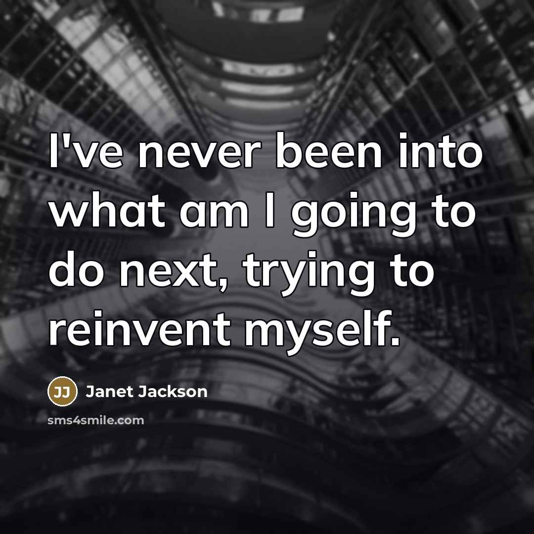 “I've never been into what am I going to do…” quote by Janet Jackson