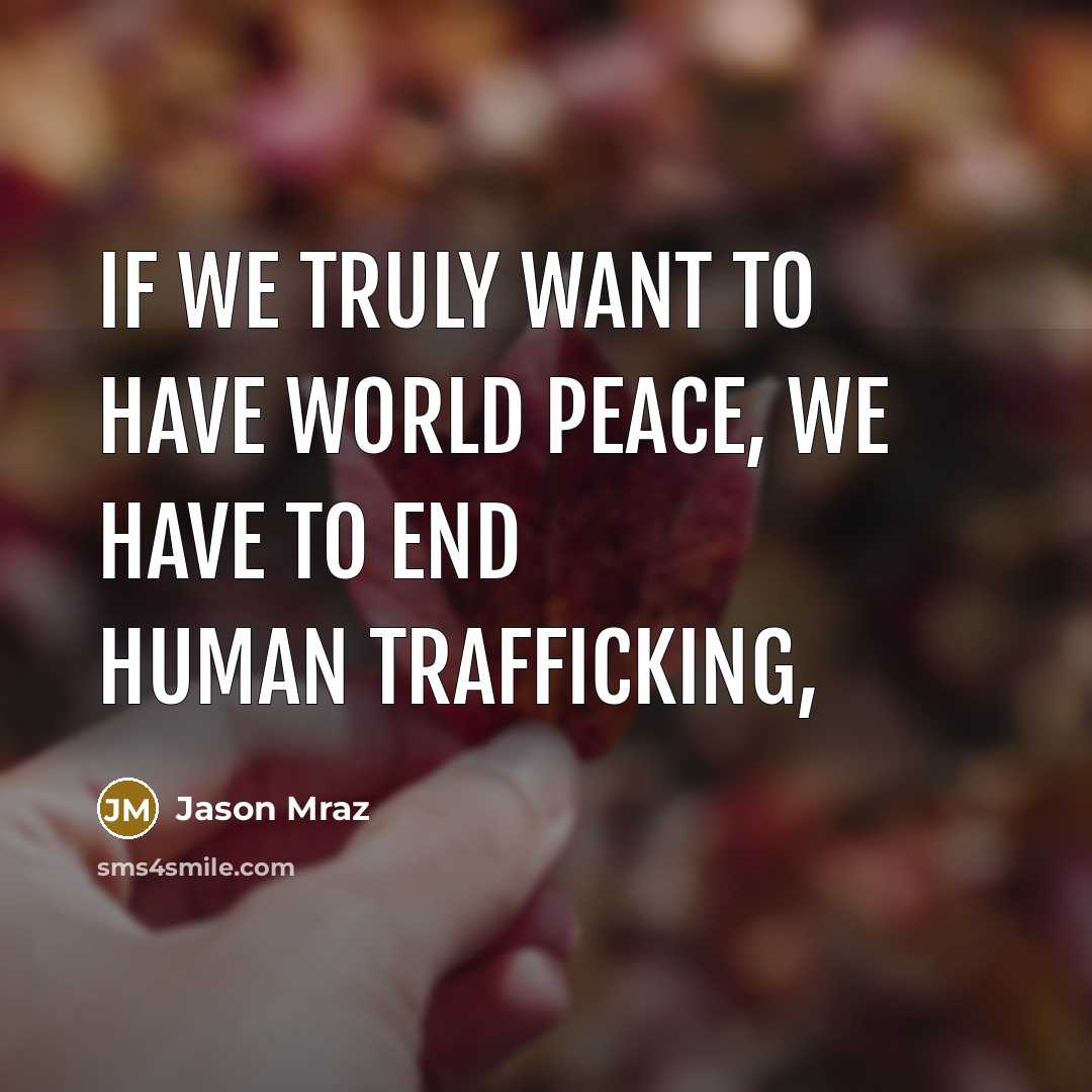 “If we truly want to have world peace, we have…” quote by Jason Mraz