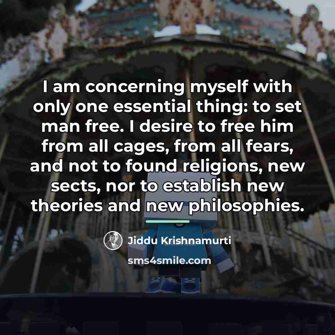 “I am concerning myself with only one essential thing: to…” quote by Jiddu Krishnamurti