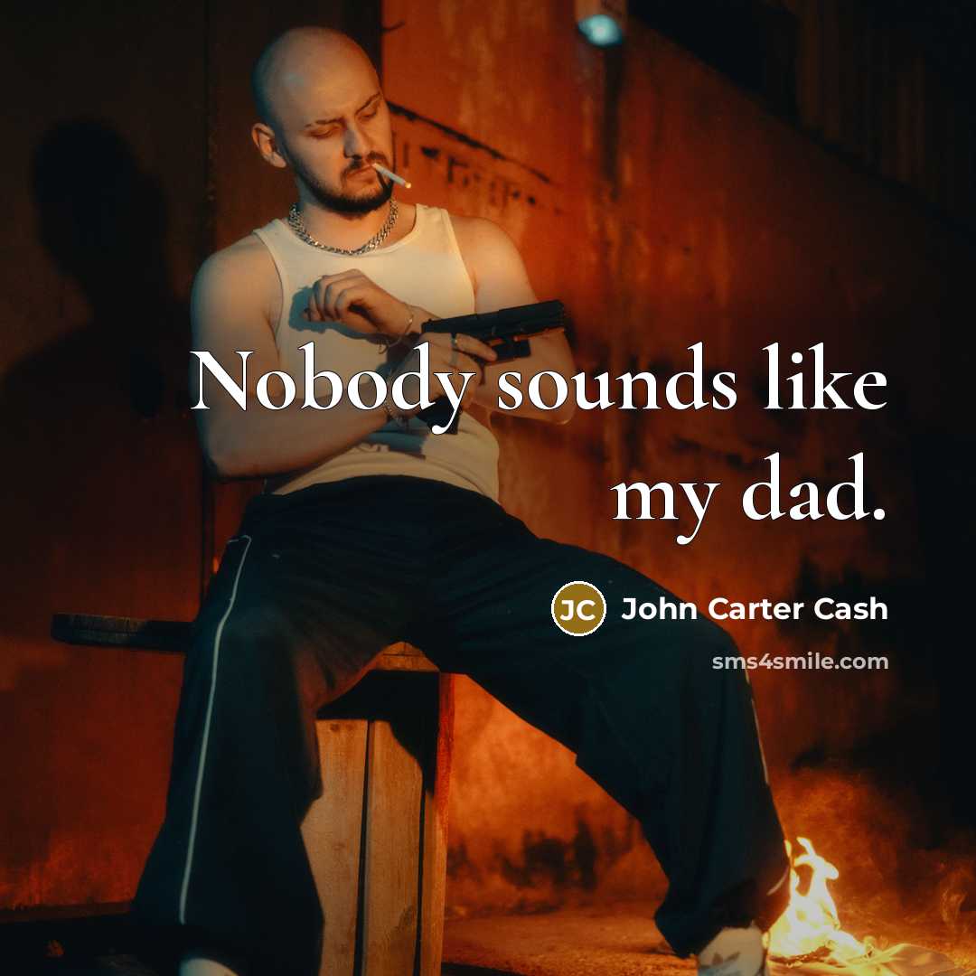 “Nobody sounds like my dad.…” quote by John Carter Cash