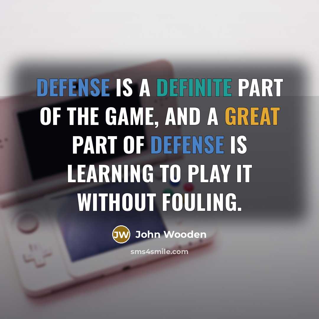 “Defense is a definite part of the game, and a…” quote by John Wooden