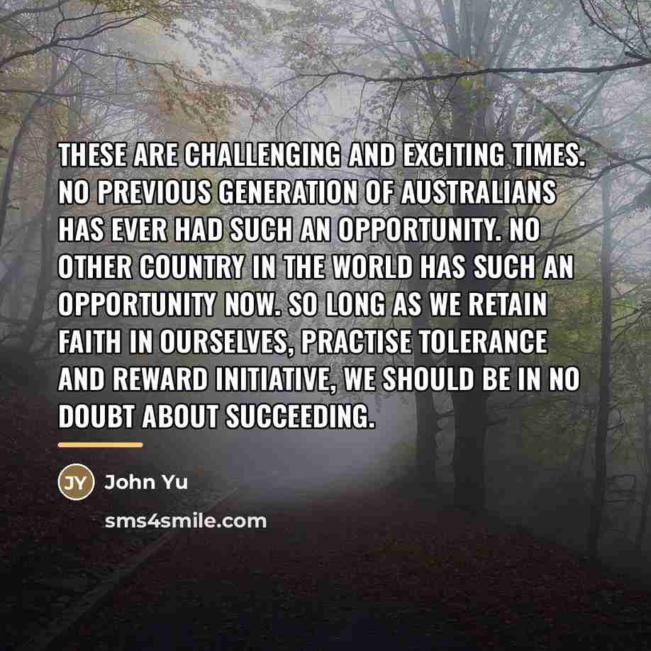 “These are challenging and exciting times. No previous generation of…” quote by John Yu