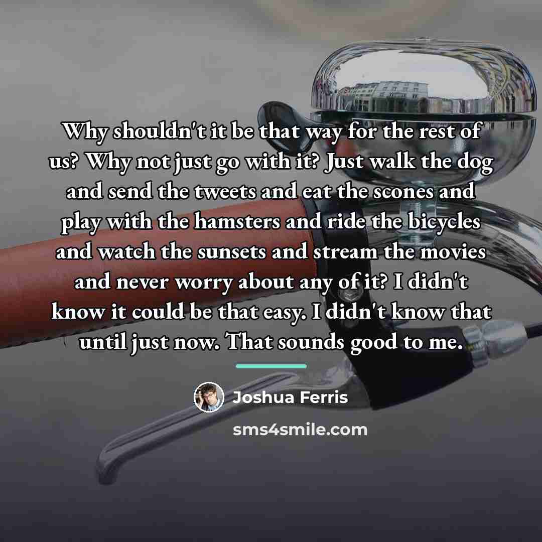 “Why shouldn't it be that way for the rest of…” quote by Joshua Ferris