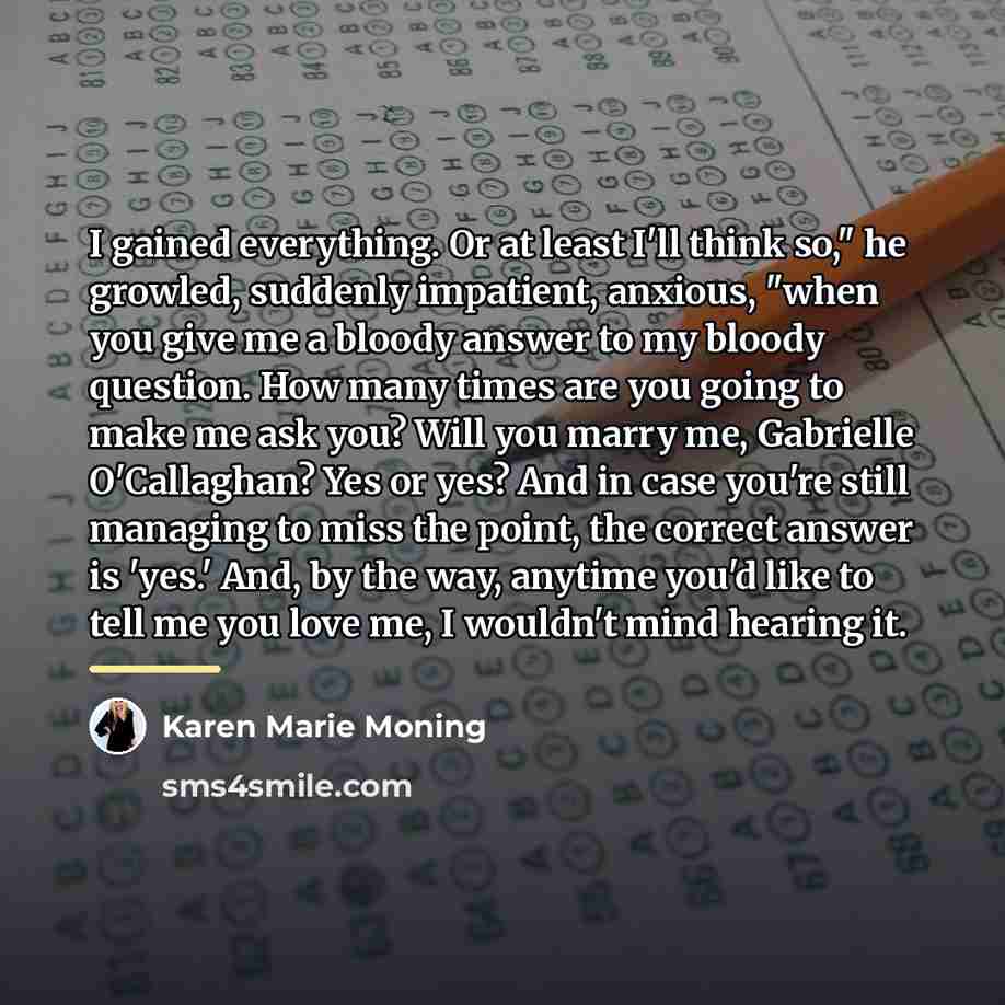 “I gained everything. Or at least I'll think so," he…” quote by Karen Marie Moning