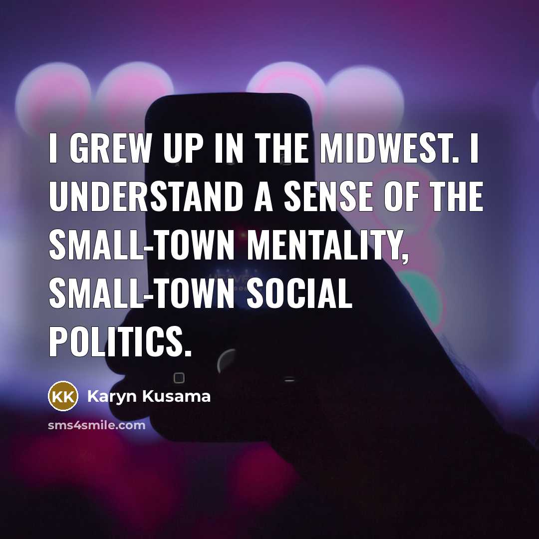“I grew up in the Midwest. I understand a sense…” quote by Karyn Kusama