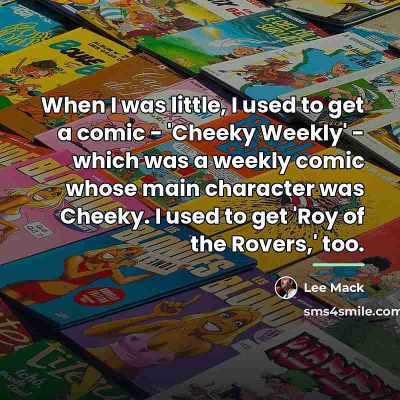 “When I was little, I used to get a comic…” quote by Lee Mack