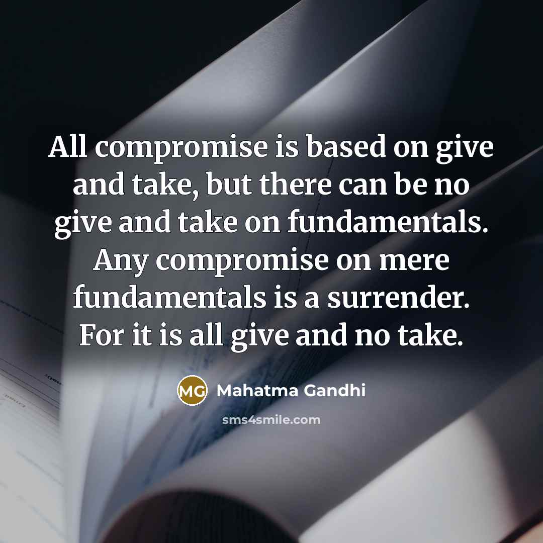 “All compromise is based on give and take, but there…” quote by Mahatma Gandhi
