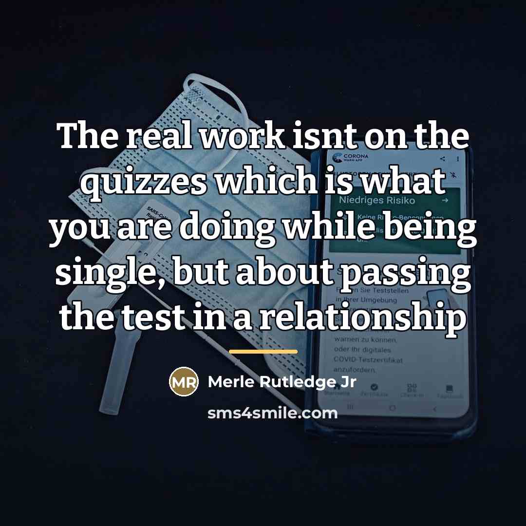 “The real work isnt on the quizzes which is what…” quote by Merle Rutledge Jr