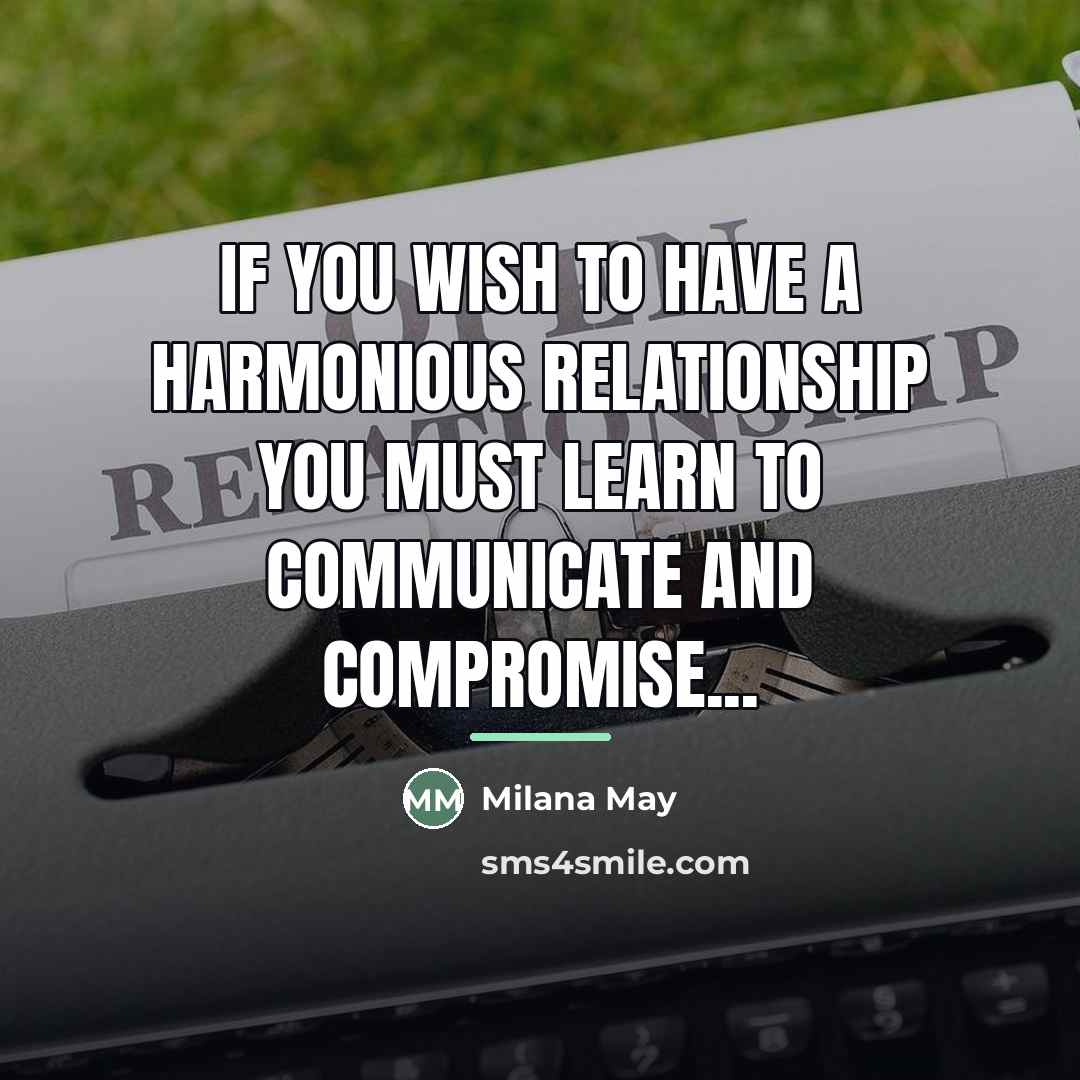 “If you wish to have a harmonious relationship you must…” quote by Milana May
