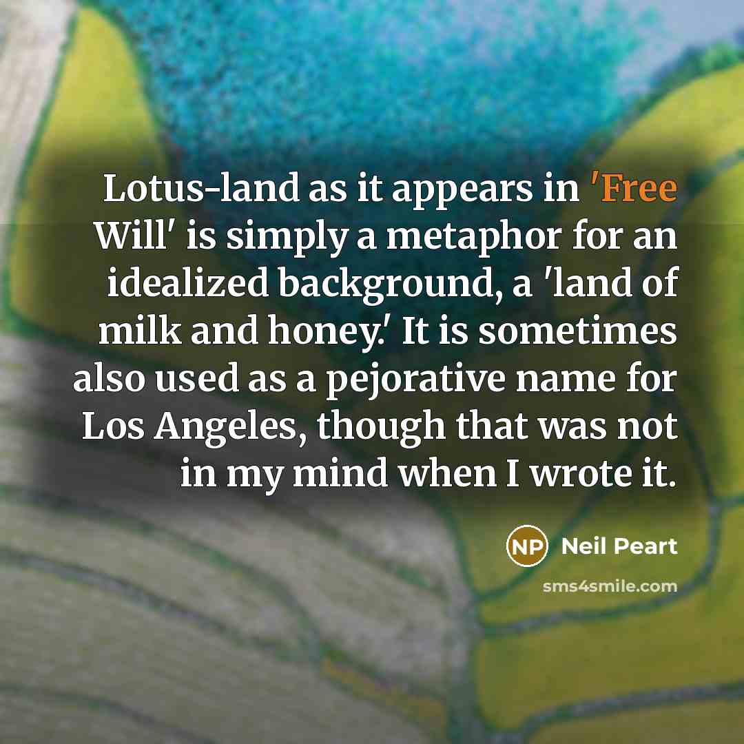 “Lotus-land as it appears in 'Free Will' is simply a…” quote by Neil Peart