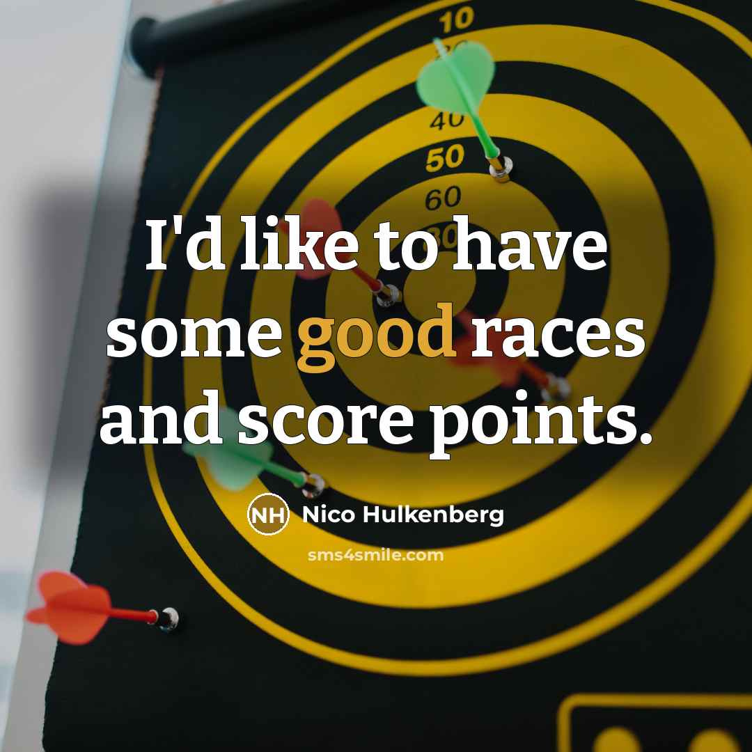 “I'd like to have some good races and score points.…” quote by Nico Hulkenberg