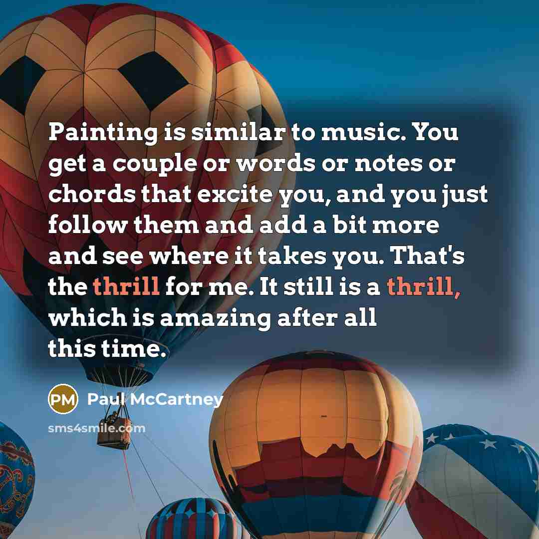 “Painting is similar to music. You get a couple or…” quote by Paul McCartney