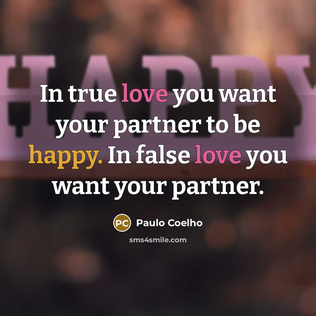 “In true love you want your partner to be happy.…” quote by Paulo Coelho