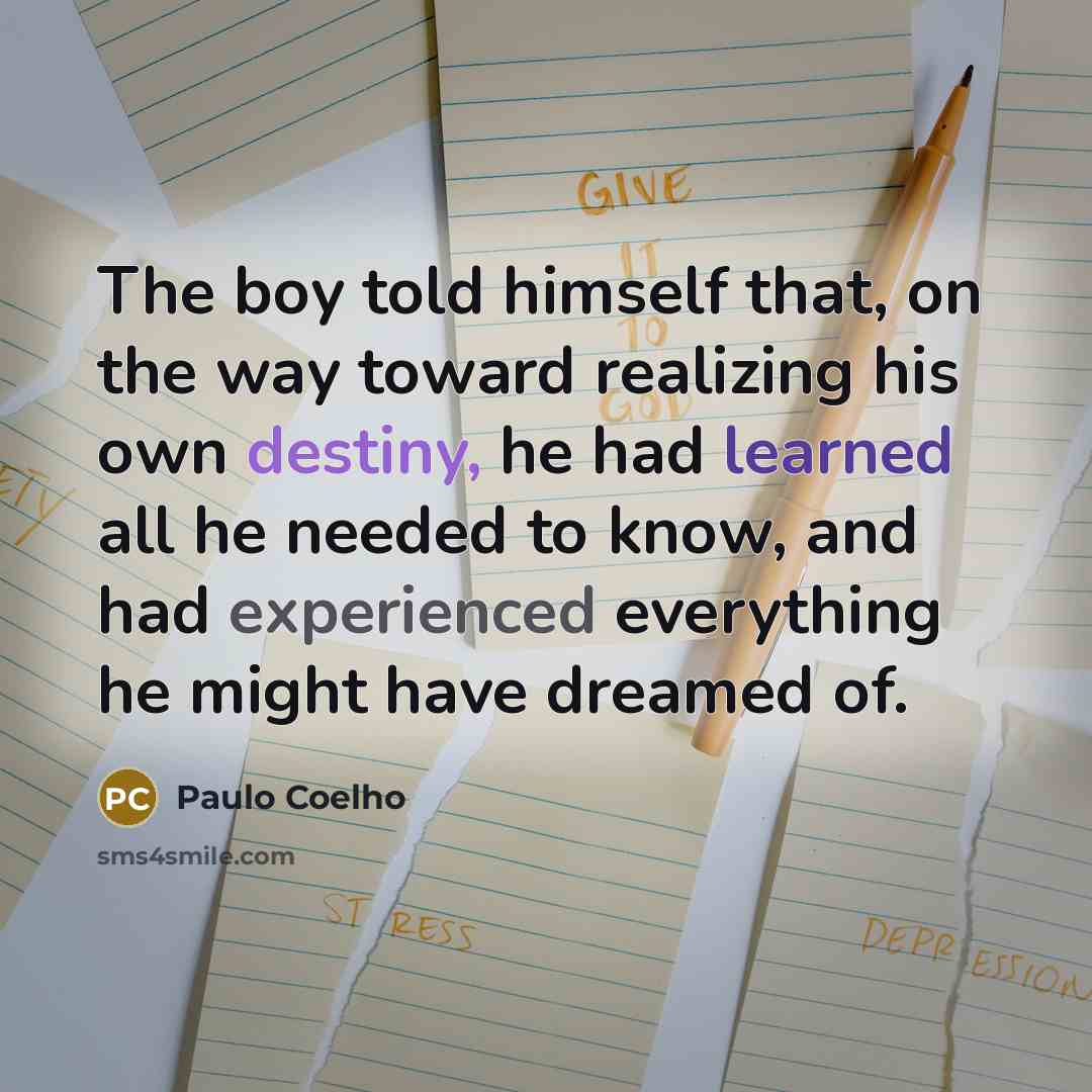 “The boy told himself that, on the way toward realizing…” quote by Paulo Coelho