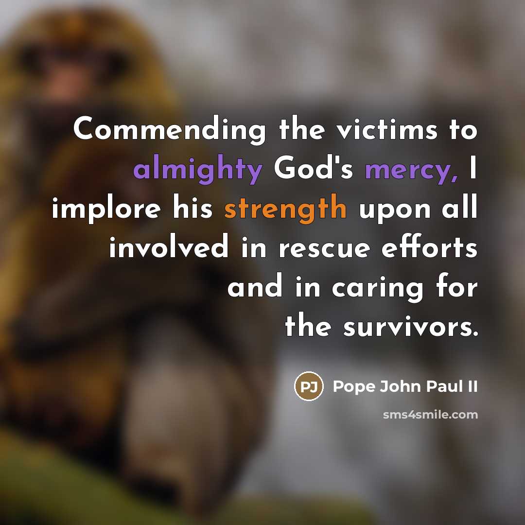 “Commending the victims to almighty God's mercy, I implore his…” quote by Pope John Paul II
