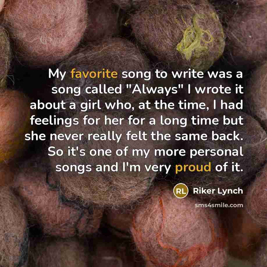 “My favorite song to write was a song called "Always"…” quote by Riker Lynch