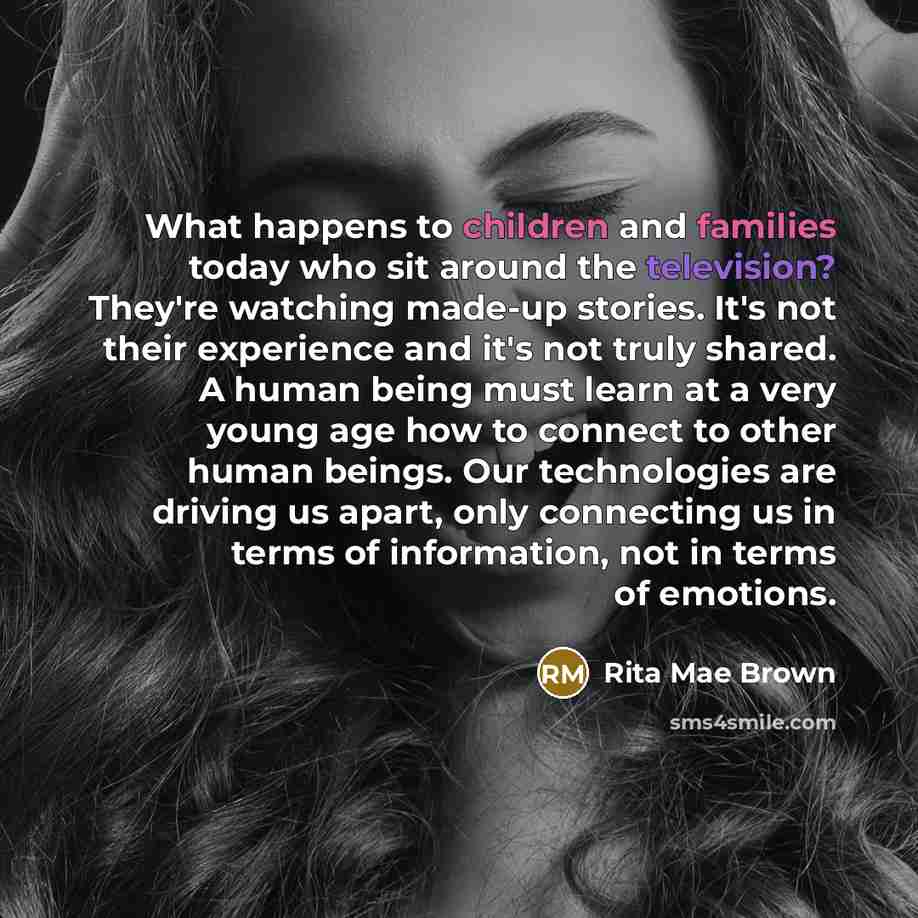 “What happens to children and families today who sit around…” quote by Rita Mae Brown