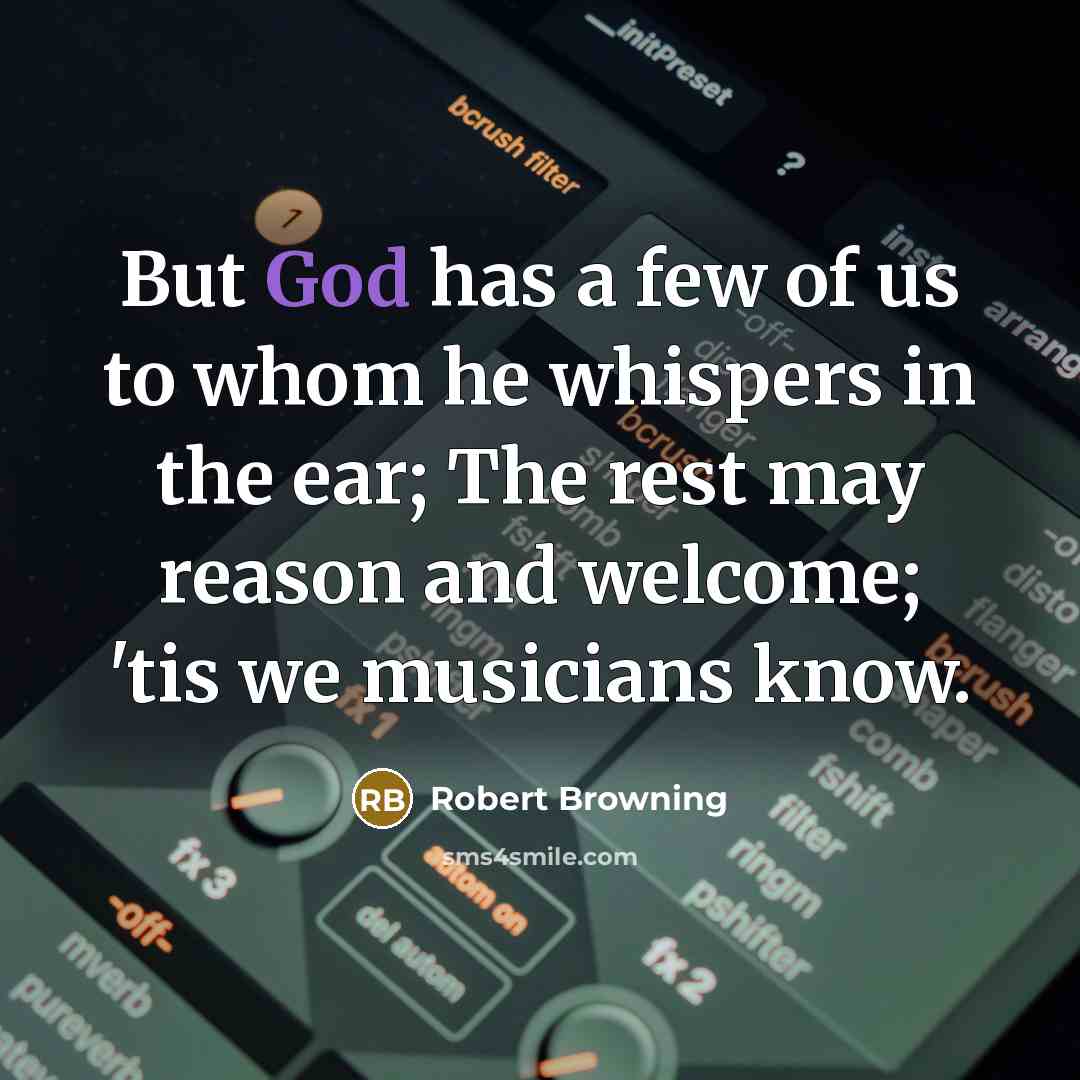 “But God has a few of us to whom he…” quote by Robert Browning