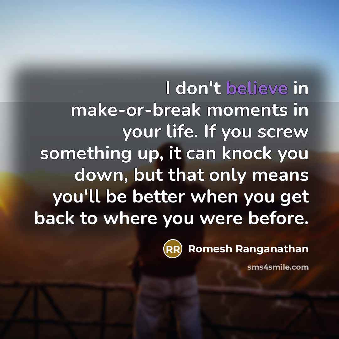 “I don't believe in make-or-break moments in your life. If…” quote by Romesh Ranganathan