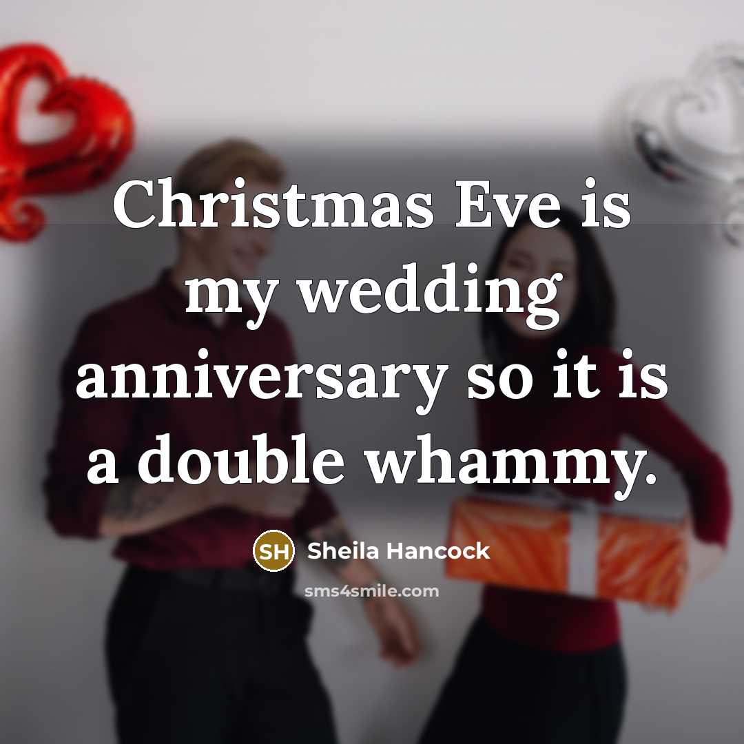 “Christmas Eve is my wedding anniversary so it is a…” quote by Sheila Hancock