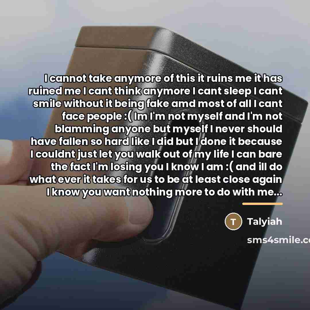 “I cannot take anymore of this it ruins me it…” quote by Talyiah