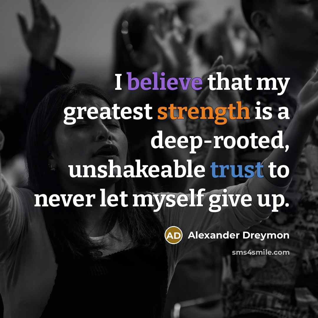 “I believe that my greatest strength is a deep-rooted, unshakeable…” quote by Alexander Dreymon