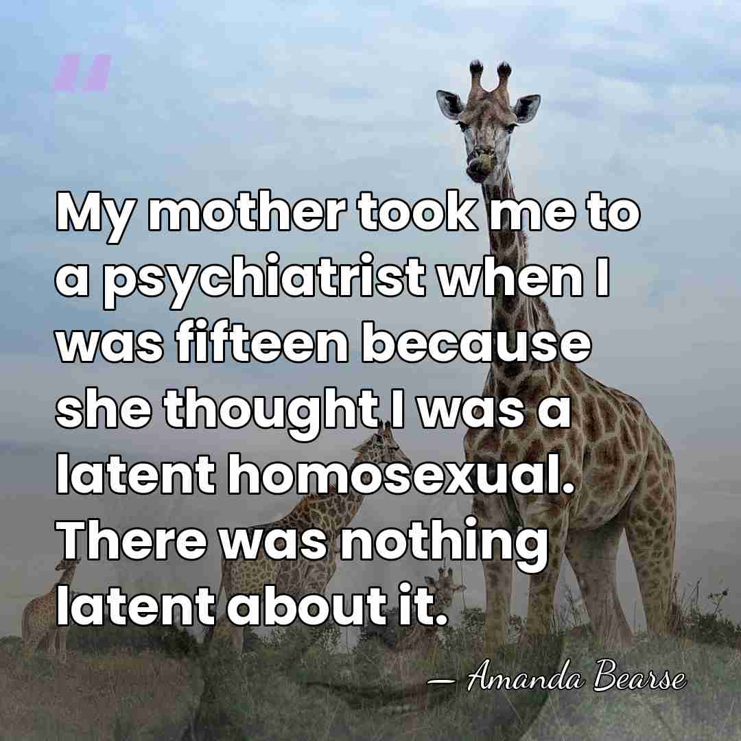 My mother took me to a psychiatrist when I was fifteen because&hellip; - Amanda Bearse