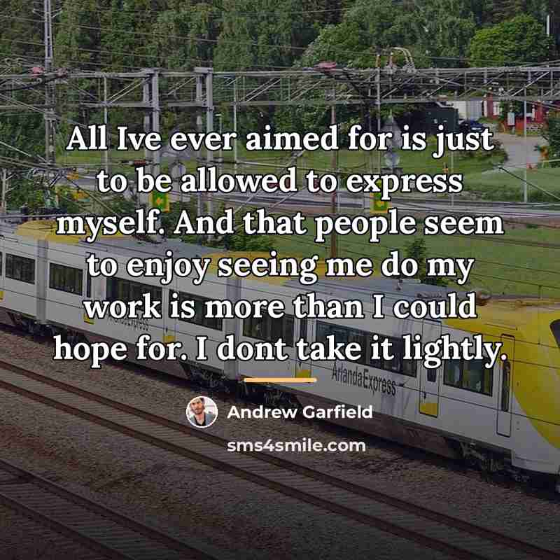 “All Ive ever aimed for is just to be allowed…” quote by Andrew Garfield