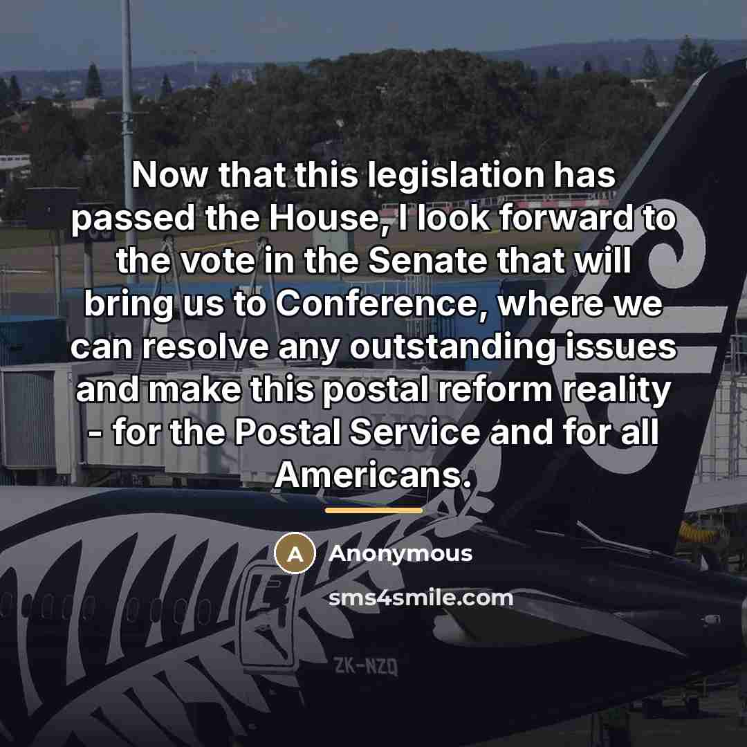 “Now that this legislation has passed the House, I look…” quote by Anonymous