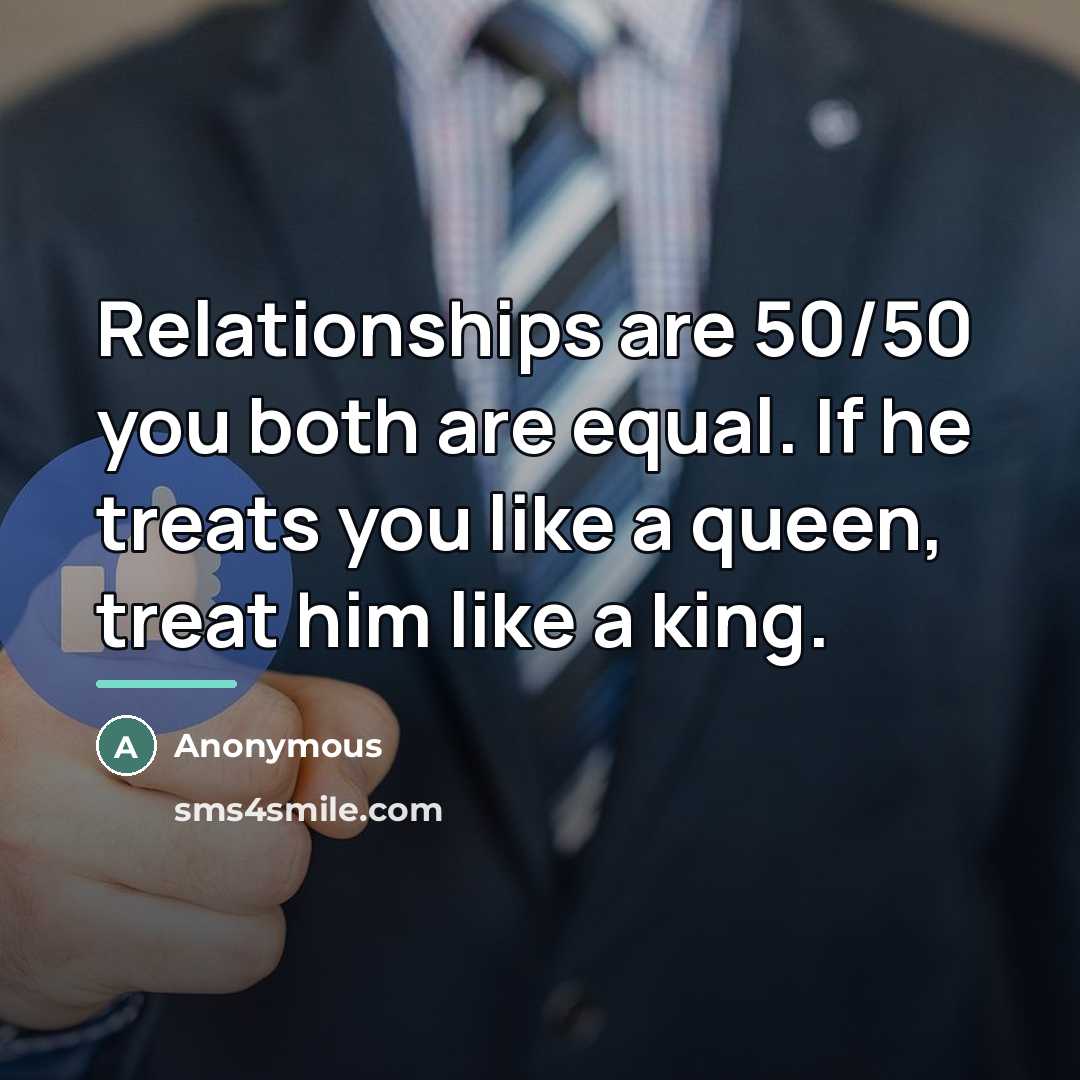 “Relationships are 50/50 you both are equal. If he treats…” quote by Anonymous