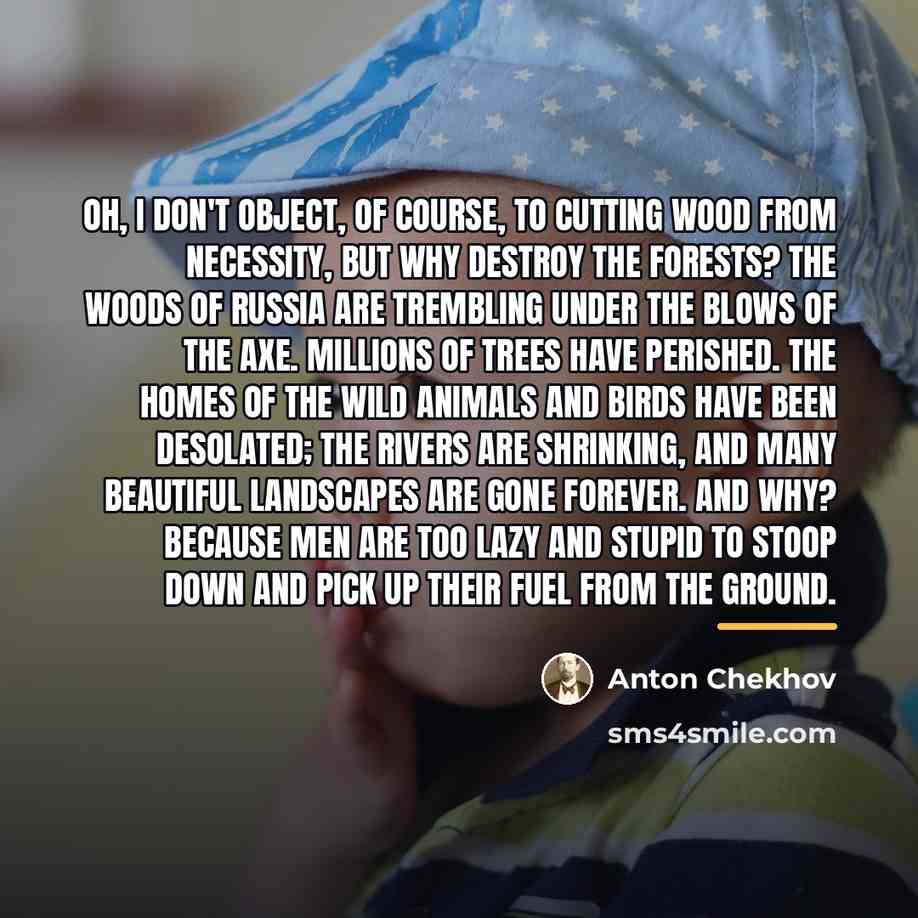 “Oh, I don't object, of course, to cutting wood from…” quote by Anton Chekhov