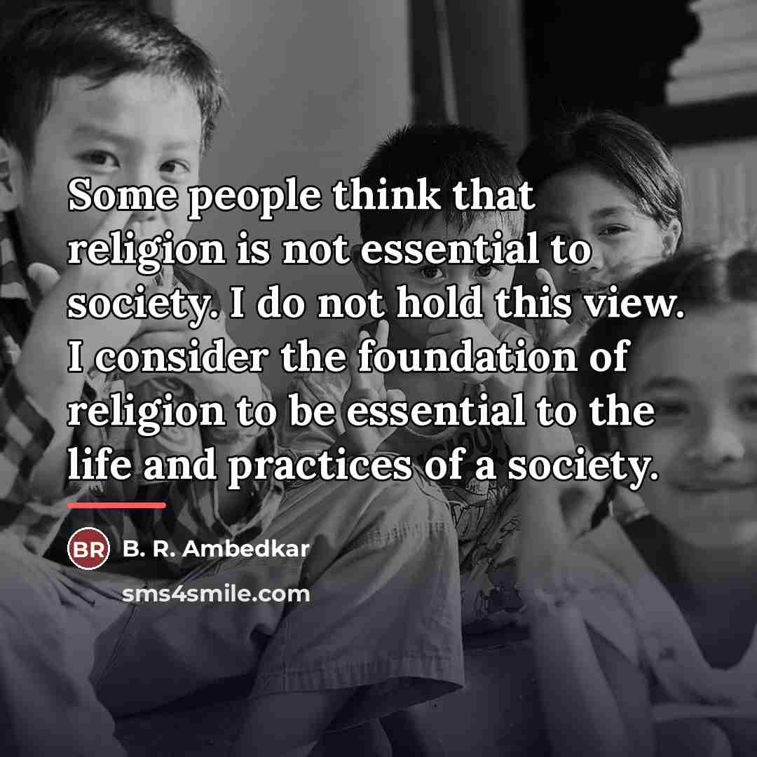 “Some people think that religion is not essential to society.…” quote by B. R. Ambedkar